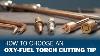 How To Choose An Oxy Fuel Torch Cutting Tip