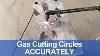 Oxy Acetylene Cutting A Circle Accurately Using A Cutting Torch Small Circle