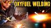 Oxy Acetylene Welding For Total Beginners Oa Welding