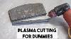 Plasma Cutting For Beginners Plasma Tips And Tricks