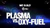 Plasma Vs Oxy Fuel Which Metal Cutting Option Is Right For You